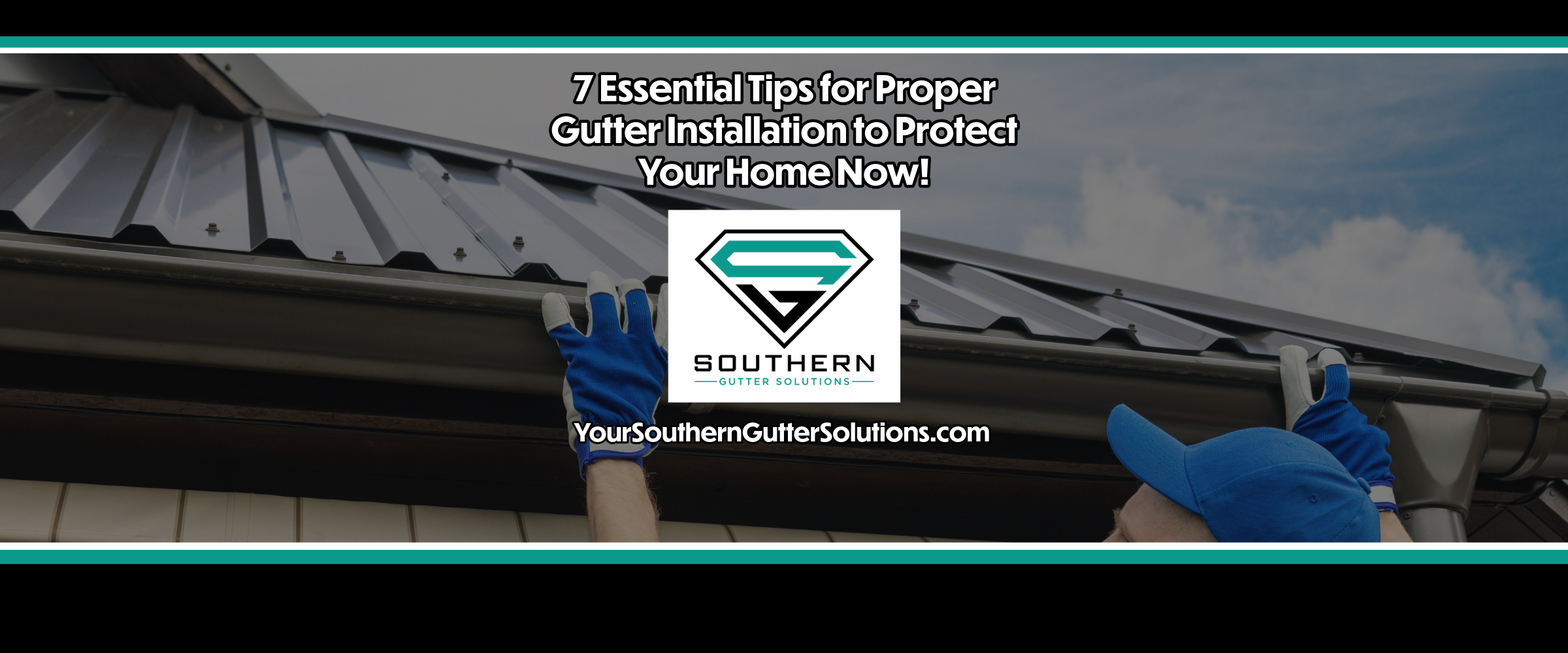 7 Essential Tips for Proper Gutter Installation to Protect Your Home Now!